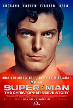 A portrait of Christopher Reeve as Superman with "Husband. Father. Fighter. Hero." displayed at the top and the tagline "Once You Choose Hope, Anything is Possible." at the bottom above the film's logo and credits.