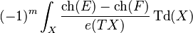 (-1)^m\int_X \frac{\operatorname{ch}(E)-\operatorname{ch}(F)}{e(TX)}\operatorname{Td}(X)