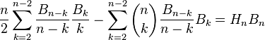  \frac{n}{2}\sum_{k=2}^{n-2}\frac{B_{n-k}}{n-k}\frac{B_k}{k} - \sum_{k=2}^{n-2} \binom{n}{k}\frac{B_{n-k}}{n-k} B_k =H_n B_n