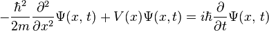 -\frac{\hbar^2}{2m}\frac{\partial^2}{\partial x^2}\Psi(x,\,t) + V(x)\Psi(x,t) = i\hbar\frac{\partial}{\partial t} \Psi(x,\,t)