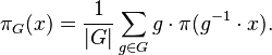  \pi_G(x) = \frac1{|G|}\sum_{g\in G} g\cdot \pi(g^{-1}\cdot x).