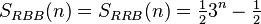 S_{RBB}(n)= S_{RRB}(n) = \tfrac{1}{2} 3^n -  \tfrac{1}{2} 