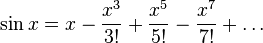 \sin x = x - \frac{x^3}{3!} + \frac{x^5}{5!} - \frac{x^7}{7!} + \dots