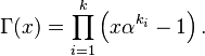 \Gamma(x) = \prod_{i=1}^k\left(x\alpha^{k_i} - 1\right).