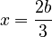 x = \frac{2b}{3}