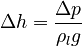 \Delta h = \frac{\Delta p}{\rho_l g}