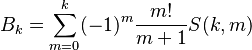  B_k=\sum_{m=0}^k (-1)^m \frac{m!}{m+1} S(k,m)