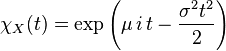 \chi_X(t)=\exp\left(\mu\,i\,t-\frac{\sigma^2 t^2}{2}\right)