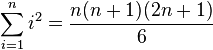 \sum_{i=1}^n i^2 = \frac{n(n+1)(2n+1)}{6}