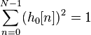  \sum_{n=0}^{N-1} (h_0[n])^2 = 1