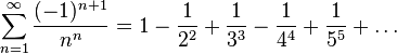 \sum_{n = 1}^\infty \frac{(-1)^{n+1}}{n^n} = 1 - \frac{1}{2^2} + \frac{1}{3^3} - \frac{1}{4^4} + \frac{1}{5^5} + \dots 