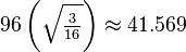 96\left(\sqrt{\tfrac{3}{16}}\right) \approx 41.569