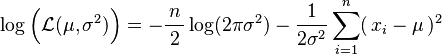 
   \log\Bigl( \mathcal{L} (\mu,\sigma^2)\Bigr) = -\frac{\,n\,}{2} \log(2\pi\sigma^2)
   - \frac{1}{2\sigma^2} \sum_{i=1}^n (\,x_i-\mu\,)^2
