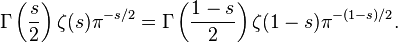 \Gamma\left(\frac{s}{2}\right)\zeta(s)\pi^{-s/2} = \Gamma\left(\frac{1-s}{2}\right)\zeta(1-s)\pi^{-(1-s)/2}.