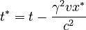 t^{\ast}=t-\frac{\gamma^{2}vx^{*}}{c^{2}}