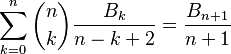  \sum_{k=0}^n \binom{n}{k} \frac{B_k}{n-k+2} = \frac{B_{n+1}}{n+1} 