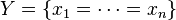 Y=\{ x_1=\cdots=x_n \}