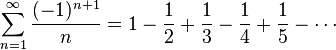 \sum_{n = 1}^\infty \frac{(-1)^{n + 1}}{n} = 1 - \frac{1}{2} + \frac{1}{3} - \frac{1}{4} + \frac{1}{5} - \cdots