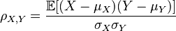 {\displaystyle  \rho_{X,Y} = \frac{\operatorname\mathbb{E}[(X - \mu_X)(Y - \mu_Y)]}{\sigma_X\sigma_Y}}