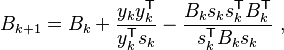 B_{k+1} = B_k + \frac{y_k y_k^\mathsf{T}}{y_k^\mathsf{T} s_k} - \frac{B_k s_k s_k^\mathsf{T} B_k^\mathsf{T}}{s_k^\mathsf{T} B_k s_k}\ ,