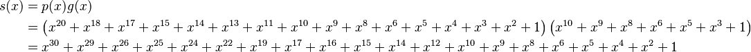 \begin{align}
  s(x) &= p(x)g(x)\\
       &= \left(x^{20}+x^{18}+x^{17}+x^{15}+x^{14}+x^{13}+x^{11}+x^{10}+x^9+x^8+x^6+x^5+x^4+x^3+x^2+1\right)\left(x^{10}+x^9+x^8+x^6+x^5+x^3+1\right)\\
       &= x^{30}+x^{29}+x^{26}+x^{25}+x^{24}+x^{22}+x^{19}+x^{17}+x^{16}+x^{15}+x^{14}+x^{12}+x^{10}+x^9+x^8+x^6+x^5+x^4+x^2+1
\end{align}