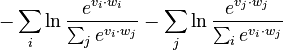 {\displaystyle -\sum_{i} \ln\frac{e^{v_i \cdot w_i}}{\sum_j e^{v_i \cdot w_j}} -\sum_{j} \ln\frac{e^{v_j \cdot w_j}}{\sum_i e^{v_i \cdot w_j}} }