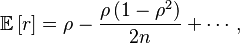 \operatorname\mathbb{E}\left[r\right] = \rho - \frac{\rho \left(1 - \rho^2\right)}{2n} + \cdots, \quad