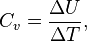  C_v = \frac{\Delta U}{\Delta T}, 