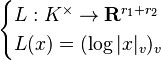 \begin{cases} L: K^\times \to \mathbf{R}^{r_1 + r_2} \\ L(x) = (\log |x|_v)_v \end{cases}