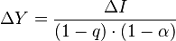  \Delta Y= \frac{\Delta I}{(1-q) \cdot (1-\alpha)} \,\ 