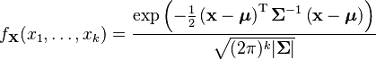 
f_{\mathbf X}(x_1,\ldots,x_k) = \frac{\exp\left(-\frac 1 2 \left({\mathbf x} - {\boldsymbol\mu}\right)^\mathrm{T}{\boldsymbol\Sigma}^{-1}\left({\mathbf x}-{\boldsymbol\mu}\right)\right)}{\sqrt{(2\pi)^k |\boldsymbol\Sigma|}}
