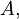 A,