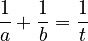 \frac{1}{a} + \frac{1}{b} = \frac{1}{t}