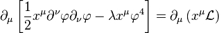 \partial_\mu\left[\frac{1}{2}x^\mu\partial^\nu\varphi\partial_\nu\varphi - \lambda x^\mu \varphi^4 \right] = \partial_\mu\left(x^\mu\mathcal{L}\right)