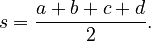  s=\frac{a+b+c+d}{2}.