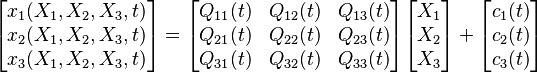 {\displaystyle 
   \begin{bmatrix} x_1(X_1, X_2, X_3, t) \\ x_2(X_1, X_2, X_3, t) \\ x_3(X_1, X_2, X_3, t) \end{bmatrix}
   = \begin{bmatrix}
Q_{11}(t) & Q_{12}(t) & Q_{13}(t) \\
Q_{21}(t) & Q_{22}(t) & Q_{23}(t) \\
Q_{31}(t) & Q_{32}(t) & Q_{33}(t)
   \end{bmatrix}
   \begin{bmatrix} X_1 \\ X_2 \\ X_3 \end{bmatrix} +
   \begin{bmatrix} c_1(t) \\ c_2(t) \\ c_3(t) \end{bmatrix}
 }