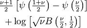 \begin{matrix}
         \frac{\nu+1}{2}\left[
             \psi \left(\frac{1+\nu}{2} \right)
               - \psi \left(\frac{\nu}{2} \right)
         \right] \\[0.5em]
+ \log{\left[\sqrt{\nu}B \left(\frac{\nu}{2},\frac{1}{2} \right)\right]}
\end{matrix}