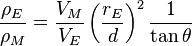 
\frac {\rho_E}{\rho_M} = \frac {V_M}{V_E} \left( \frac {r_E}{d} \right)^2 \frac {1}{\tan \theta}
