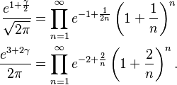 {\displaystyle \begin{align}
\frac{e^{1+\frac{\gamma}{2}}}{\sqrt{2\pi}} &= \prod_{n=1}^\infty e^{-1+\frac1{2n}}\left(1+\frac1{n}\right)^n \\
\frac{e^{3+2\gamma}}{2\pi} &= \prod_{n=1}^\infty e^{-2+\frac2{n}}\left(1+\frac2{n}\right)^n. \end{align}}