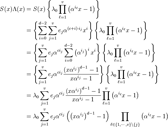 \begin{align}
  S(x)\Lambda(x)
    &= S(x) \left \{ \lambda_0\prod_{\ell=1}^v \left (\alpha^{i_\ell}x-1 \right ) \right \} \\
    &= \left \{ \sum_{i=0}^{d-2}\sum_{j=1}^v e_j\alpha^{(c+i)\cdot i_j} x^i \right \} \left \{ \lambda_0\prod_{\ell=1}^v \left (\alpha^{i_\ell}x-1 \right ) \right \} \\
    &= \left \{ \sum_{j=1}^v e_j \alpha^{c i_j}\sum_{i=0}^{d-2} \left (\alpha^{i_j} \right )^i x^i \right \} \left \{ \lambda_0\prod_{\ell=1}^v \left (\alpha^{i_\ell}x-1 \right ) \right \} \\
    &= \left \{ \sum_{j=1}^v e_j \alpha^{c i_j} \frac{\left (x \alpha^{i_j} \right )^{d-1}-1}{x \alpha^{i_j}-1} \right \} \left \{ \lambda_0 \prod_{\ell=1}^v \left (\alpha^{i_\ell}x-1 \right ) \right \} \\
    &= \lambda_0 \sum_{j=1}^v e_j\alpha^{c i_j} \frac{ \left (x\alpha^{i_j} \right)^{d-1}-1}{x\alpha^{i_j}-1} \prod_{\ell=1}^v \left (\alpha^{i_\ell}x-1 \right ) \\
    &= \lambda_0  \sum_{j=1}^v e_j\alpha^{c i_j} \left ( \left (x\alpha^{i_j} \right)^{d-1}-1 \right ) \prod_{\ell\in\{1,\cdots,v\}\setminus\{j\}} \left (\alpha^{i_\ell}x-1 \right )
\end{align}