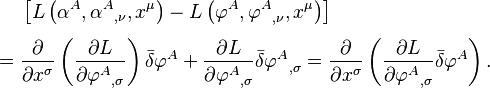 \begin{align}
      &\left[ L \left( \alpha^A, {\alpha^A}_{,\nu}, x^\mu \right) - L \left( \varphi^A, {\varphi^A}_{,\nu}, x^\mu \right) \right] \\[4pt]
  ={} &\frac{\partial}{\partial x^\sigma} \left( \frac{\partial L}{\partial {\varphi^A}_{,\sigma}} \right) \bar{\delta} \varphi^A + \frac{\partial L}{\partial {\varphi^A}_{,\sigma}} \bar{\delta} {\varphi^A}_{,\sigma}
  =    \frac{\partial}{\partial x^\sigma} \left( \frac{\partial L}{\partial {\varphi^A}_{,\sigma}} \bar{\delta} \varphi^A \right).
\end{align}