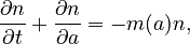 \frac{\partial n}{\partial t} + \frac{\partial n}{\partial a}  = - m(a)n, 