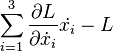 \sum_{i=1}^3 \frac{\partial L}{\partial \dot{x}_i}\dot{x_i} - L