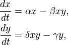 {\displaystyle \begin{align}
 \frac{dx}{dt} &= \alpha x - \beta x y, \\
 \frac{dy}{dt} &= \delta x y - \gamma y,
\end{align}}