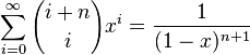 \sum_{i=0}^\infty {i+n \choose i} x^i = \frac{1}{(1-x)^{n+1}}