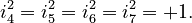 \ i_4^2 = i_5^2 = i_6^2 = i_7^2 = +1 .