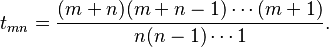 t_{mn} = \frac{(m+n)(m+n-1)\cdots(m+1)}{n(n-1)\cdots 1}.