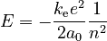 E = -\frac{k_{\mathrm{e}}e^2}{2a_0} \frac{1}{n^2}