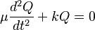 {\displaystyle \mu \frac{d^2Q}{dt^2} + k Q = 0}