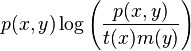  p(x,y) \log{ \left( \frac{p(x,y)}{t(x)m(y)}
                              \right) } \,\!
